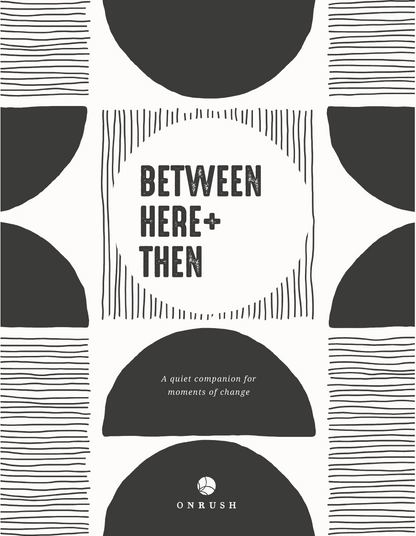 Digital journal cover with black and white geometric design and text 'Between Here + Then' by Onrush.